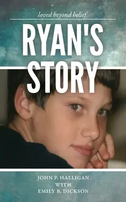 Povestea lui Ryan: Iubit dincolo de credință - Ryan's Story: Loved Beyond Belief