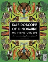 Caleidoscop de dinozauri și viață preistorică - Kaleidoscope of Dinosaurs and Prehistoric Life