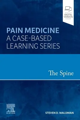 Coloana vertebrală - Medicina durerii: O serie de învățare bazată pe cazuri - Spine - Pain Medicine: A Case-Based Learning Series