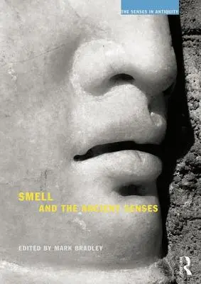 Mirosul și simțurile străvechi - Smell and the Ancient Senses