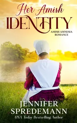 Identitatea ei Amish: Amish Amnesia Romance - Her Amish Identity: Amish Amnesia Romance