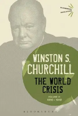 Criza mondială, volumul 3: 1916-1918 - The World Crisis, Volume 3: 1916-1918