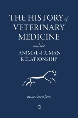 Istoria medicinei veterinare și a relației om-animal - The History of Veterinary Medicine and the Animal-Human Relationship