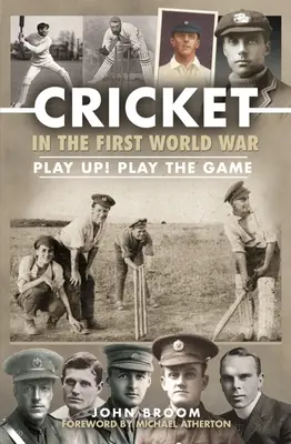 Cricket în Primul Război Mondial: Joacă! Joacă jocul - Cricket in the First World War: Play Up! Play the Game