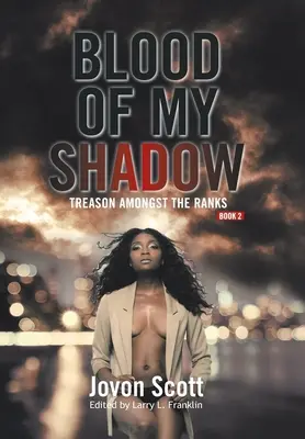 Sângele umbrei mele: Trădare printre rânduri - Cartea 2 - Blood of My Shadow: Treason Amongst the Ranks - Book 2