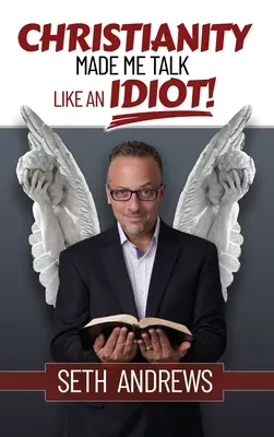 Creștinismul m-a făcut să vorbesc ca un idiot - Christianity Made Me Talk Like an Idiot