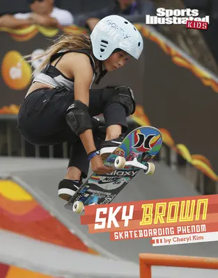 Sky Brown: Fenomenul Skateboarding - Sky Brown: Skateboarding Phenom