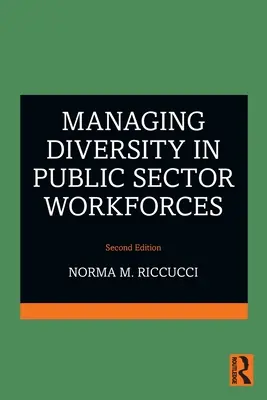 Gestionarea diversității în forțele de muncă din sectorul public - Managing Diversity in Public Sector Workforces