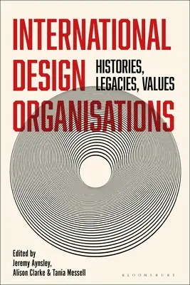Organizații internaționale de design: Istorii, moșteniri, valori - International Design Organizations: Histories, Legacies, Values
