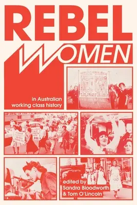 Femei rebele în istoria clasei muncitoare australiene - Rebel Women in Australian Working Class History