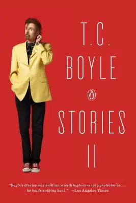 Poveștile lui T.C. Boyle II - T.C. Boyle Stories II