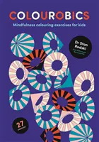 Colourobics - Exerciții de colorat mindfulness pentru copii - Colourobics - Mindfulness Colouring Exercises for Kids