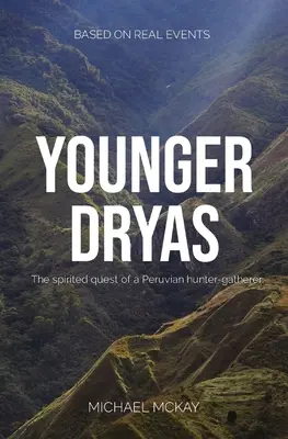 Younger Dryas: Căutarea plină de spirit a unui vânător-culegător peruvian - Younger Dryas: The spirited quest of a Peruvian hunter-gatherer