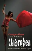 Unbroken - Femeia care a mers din nou - Unbroken - The Woman who Walked Again
