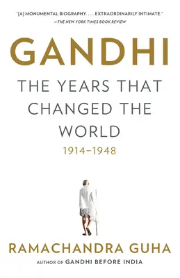 Gandhi: Anii care au schimbat lumea, 1914-1948 - Gandhi: The Years That Changed the World, 1914-1948