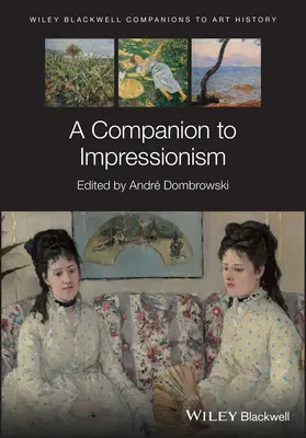 Un însoțitor al impresionismului - A Companion to Impressionism