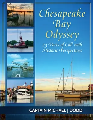 Odiseea golfului Chesapeake: 23 de porturi de escală cu perspective istorice - Chesapeake Bay Odyssey: 23 Ports of Call with Historic Perspectives