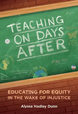 Predarea în zilele de după: Educarea pentru echitate în urma nedreptății - Teaching on Days After: Educating for Equity in the Wake of Injustice