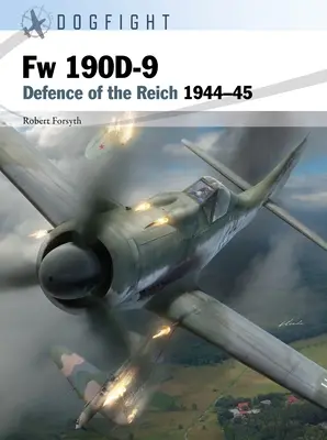 FW 190d-9: Apărarea Reichului 1944-1945 - FW 190d-9: Defence of the Reich 1944-45