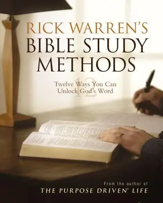Metodele de studiu biblic ale lui Rick Warren: Douăsprezece moduri prin care poți debloca Cuvântul lui Dumnezeu - Rick Warren's Bible Study Methods: Twelve Ways You Can Unlock God's Word