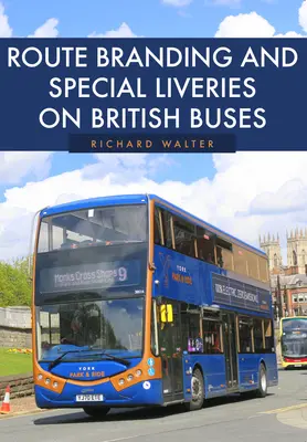 Branding de traseu și livre speciale pe autobuzele britanice - Route Branding and Special Liveries on British Buses