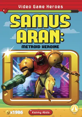 Samus Aran: Eroina Metroid - Samus Aran: Metroid Heroine
