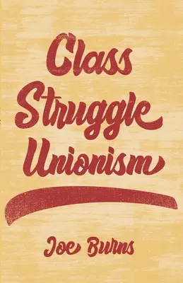 Sindicalismul luptei de clasă - Class Struggle Unionism