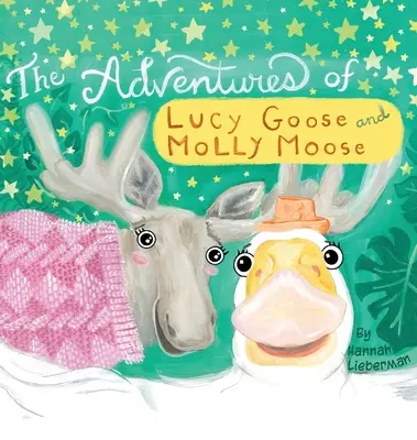 Aventurile lui Lucy Goose și Molly Moose - The Adventures of Lucy Goose and Molly Moose