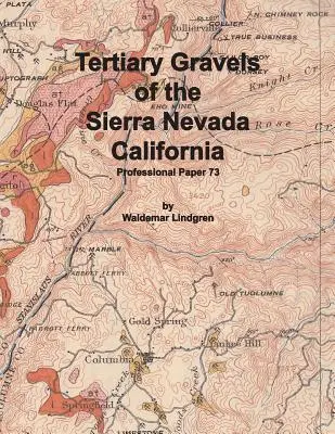 Pietrișuri terțiare din Sierra Nevada California - Tertiary Gravels of the Sierra Nevada California