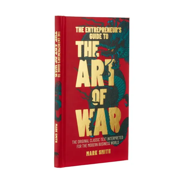 Ghidul antreprenorului pentru arta războiului - Textul clasic original interpretat pentru lumea modernă a afacerilor - Entrepreneur's Guide to the Art of War - The Original Classic Text Interpreted for the Modern Business World
