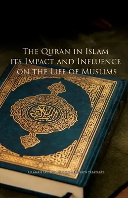 Coranul în islam, impactul și influența sa asupra vieții musulmanilor - The Qur'an in Islam, its Impact and Influence on the Life of Muslims