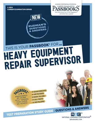 Supraveghetor reparații echipamente grele (C-2614): Ghid de studiu Passbooks Volumul 2614 - Heavy Equipment Repair Supervisor (C-2614): Passbooks Study Guidevolume 2614