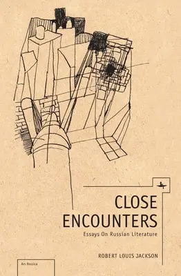 Întâlniri apropiate: Eseuri despre literatura rusă - Close Encounters: Essays on Russian Literature