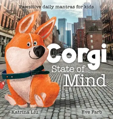 Corgi State of Mind - Pawsitive Daily Mantras pentru copii - Corgi State of Mind - Pawsitive Daily Mantras for Kids