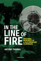 În linia de foc - Amintirile unui realizator de documentare - In the Line of Fire - Memories of a Documentary Filmmaker