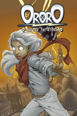 Ororo: Înainte de furtună - Ororo: Before the Storm