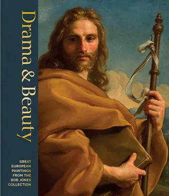Dramă și frumusețe: Mari picturi europene din colecția Bob Jones - Drama & Beauty: Great European Paintings from the Bob Jones Collection