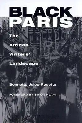 Parisul negru: Peisajul scriitorilor africani - Black Paris: The African Writers' Landscape