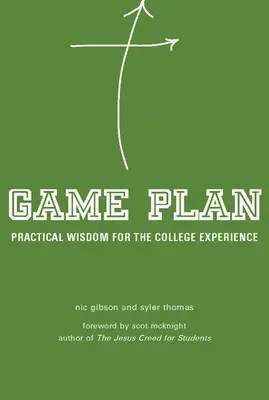 Game Plan: Înțelepciune practică pentru experiența universitară - Game Plan: Practical Wisdom for the College Experience