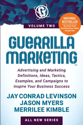 Guerrilla Marketing Volume 2: Definiții, idei, tactici, exemple și campanii de publicitate și marketing pentru a vă inspira succesul în afaceri - Guerrilla Marketing Volume 2: Advertising and Marketing Definitions, Ideas, Tactics, Examples, and Campaigns to Inspire Your Business Success