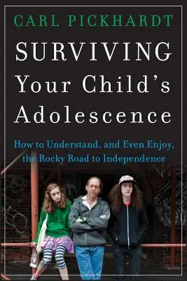 Supraviețuirea adolescenței copilului dumneavoastră: Cum să înțelegeți, și chiar să vă bucurați, de drumul anevoios către independență - Surviving Your Child's Adolescence: How to Understand, and Even Enjoy, the Rocky Road to Independence