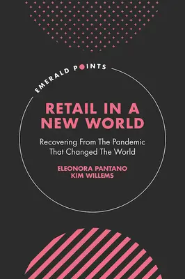 Comerțul cu amănuntul într-o lume nouă: Recuperarea după pandemia care a schimbat lumea - Retail in a New World: Recovering from the Pandemic That Changed the World