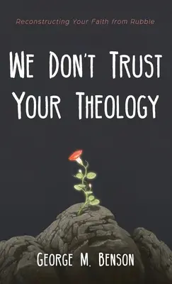 Nu avem încredere în teologia ta - We Don't Trust Your Theology