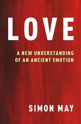Dragostea: O nouă înțelegere a unei emoții străvechi - Love: A New Understanding of an Ancient Emotion