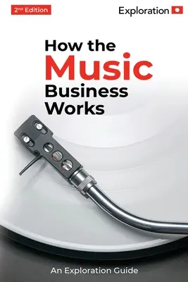 Cum funcționează afacerea muzicală: Ediția a 2-a - How the Music Business Works: 2nd Edition