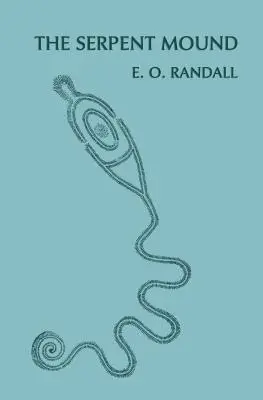 Muntele Șarpelui, comitatul Adams, Ohio (reproducere în facsimil) - The Serpent Mound, Adams County, Ohio (Facsimile Reprint)