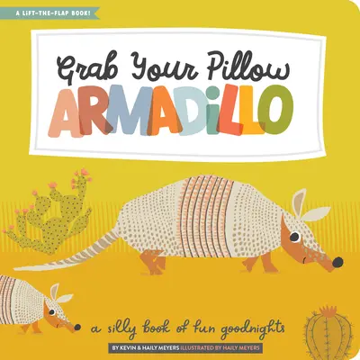 Ia-ți perna, Armadillo: O carte prostească de nopți bune distractive - Grab Your Pillow, Armadillo: A Silly Book of Fun Goodnights