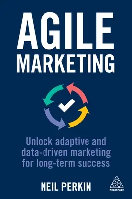 Agile Marketing: Deblocați marketingul adaptiv și bazat pe date pentru un succes pe termen lung - Agile Marketing: Unlock Adaptive and Data-Driven Marketing for Long-Term Success