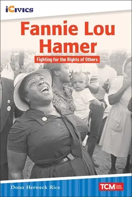 Fannie Lou Hamer: Lupta pentru drepturile celorlalți - Fannie Lou Hamer: Fighting for the Rights of Others