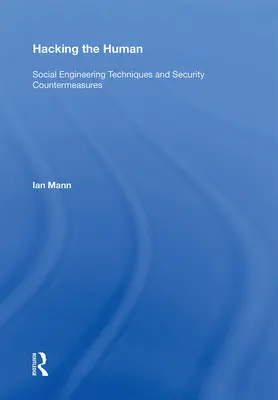 Hacking the Human: Tehnici de inginerie socială și contramăsuri de securitate - Hacking the Human: Social Engineering Techniques and Security Countermeasures